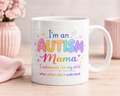 I’m an Autism Mama Mug – Autism Awareness Ceramic Coffee Mug | Gift for Autism Mum | 11oz Mug